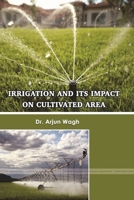 Irrigation and Its Impact on Cultivated Area 1387066161 Book Cover
