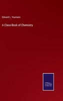 A Class-Book of Chemistry 3382195917 Book Cover