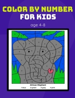 color by number for kids age 4-8: Coloring Activity Book for Kids boy, girls Ages 2-4,3-5,4-8 B088LFRH6R Book Cover