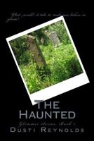 The Haunted (Glimmer, #1) 1480044083 Book Cover