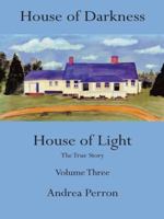 House of Darkness House of Light: The True Story Volume Three 1491829907 Book Cover