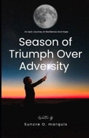 SEASON OF TRIUMPH OVER ADVERSITY B0CMM7GZ2R Book Cover