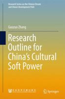 Research Outline for China’s Cultural Soft Power 981103396X Book Cover