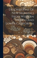 Descriptions Of New Mammals From Western Mexico And Lower California 1022315862 Book Cover