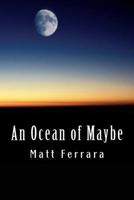 An Ocean of Maybe 1540845915 Book Cover