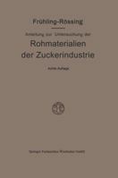 Anleitung Zur Untersuchung Der Rohmaterialien, Produkte, Nebenprodukte Und Hilfssubstanzen Der Zuckerindustrie 3663009483 Book Cover