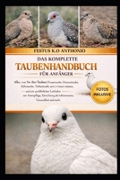 DAS KOMPLETTE TAUBENHANDBUCH FÜR ANFÄNGER: Alles, was Sie über Tauben (Trauertaube, Diamanttaube, Zebrataube, Türkentaube usw.) wissen müssen, und ein ... Gesundheit und mehr (German Edition) B0GSB5BRD5 Book Cover