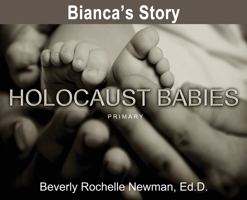 Bianca's Story, Holocaust Babies PRIMARY 1506909817 Book Cover