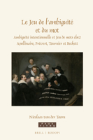 Le Jeu de l'ambigu?t? et du Mot : Ambigu?t? Intentionnelle et Jeu de Mots Chez Apollinaire, Pr?vert, Tournier et Beckett 9004414142 Book Cover