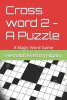 Cross word 2 - A Puzzle: A Magic Word Game B0BN7PD22H Book Cover