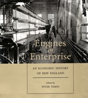 Engines of Enterprise: An Economic History of New England 0674000994 Book Cover