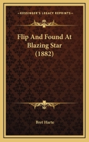 Flip and Found at Blazing Star (Classic Reprint) 1166970256 Book Cover