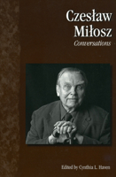 Czeslaw Milosz: Conversations (Literary Conversations Series) 1578068290 Book Cover