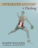Integrated Anatomy of Pitching B0DVC7S4QV Book Cover