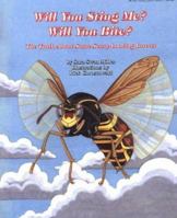 Will You Sting Me? Will You Bite?: The Truth About Some Scary-Looking Insects (Miller, Sara Swan. Curious Little Critters Series.) 0880451459 Book Cover