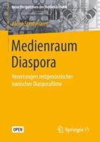 Medienraum Diaspora: Verortungen zeitgenössischer iranischer Diasporafilme 3658246057 Book Cover