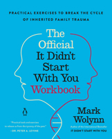 The Official It Didn't Start with You Workbook: Practical Exercises to Break the Cycle of Inherited Family Trauma 0593994434 Book Cover