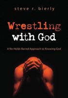 Wrestling with God 0310247780 Book Cover