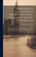 Armstrong's Illustrated Harrogate Hand-book and Visitors' Vade Mecum: Containing Descriptions of the Places of Interest, Analyses of Mineral Waters, a 1019575603 Book Cover