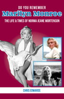 Do You Remember Marilyn Monroe?: The Life and Times of Norma Jeane Mortenson 1681572419 Book Cover