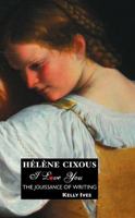 Helene Cixous I Love You (European Writers) 186171419X Book Cover