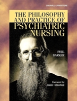 The Philosophy and Practice of Psychiatric Nursing: Selected Writings 0443060045 Book Cover