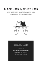 Black Hats White Hats: Why Activists Almost Always Win and How to Defeat Them 172724706X Book Cover