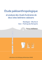 Étude paléoanthropologique et analyse des rituels funéraires de deux sites laténiens valaisans: Randogne – Bluche et Sion – Parking des Remparts 1784919373 Book Cover
