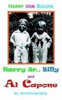 Harry Jr., Billy & Al Capone 1420812556 Book Cover