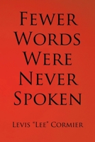 Fewer Words Were Never Spoken 168498209X Book Cover