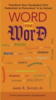 Word for Word: Transform Your Vocabulary from Pedestrian to Precocious* in an Instant 0399535381 Book Cover