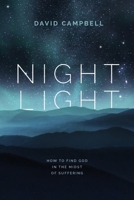 Night Light: How to Find God in the Midst of Suffering 1777397863 Book Cover