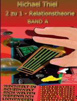 2 zu 1 - Relationstheorie Band A 3738620370 Book Cover