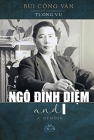 Ngô Ðình Di?m and I (softcover) B0FH4PS9DC Book Cover