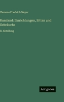 Russland: Einrichtungen, Sitten und Gebräuche: II. Abteilung 3563989818 Book Cover