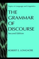 The Grammar of Discourse (Topics in Language and Linguistics) 0306452359 Book Cover