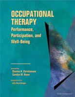 Occupational Therapy: Performance, Participation, and Well-Being 1556425309 Book Cover