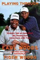 Playing Through: Straight Talk on Hard Work, Big Dreams, and Adventures with Tiger 006270222X Book Cover