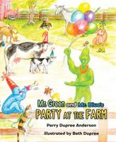 Mr. Green and Mr. Blue Party at the Farm 1643075004 Book Cover
