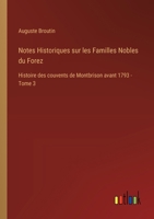 Notes Historiques sur les Familles Nobles du Forez: Histoire des couvents de Montbrison avant 1793 - Tome 3 3385019427 Book Cover