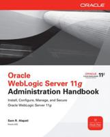 Oracle WebLogic Server 11g Administration Handbook 0071774254 Book Cover
