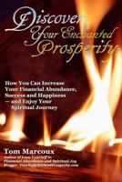 Discover Your Enchanted Prosperity: How You Can Increase Your Financial Abundance, Success and Happiness - and Enjoy Your Spiritual Journey 0692638083 Book Cover