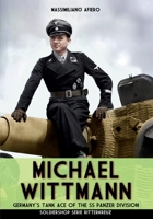 Michael Wittmann: Germany's Tank Ace of the Waffen-SS Panzer Division (Riiterkreuz) 8893276704 Book Cover