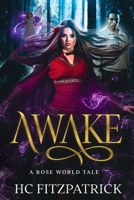 Awake: A Rose World Tale 1738950212 Book Cover