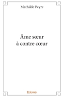 Âme sœur à contre cœur (French Edition) 2414406909 Book Cover