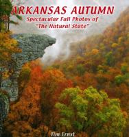 Arkansas Autumn: Spectacular Fall Photos of "The Natural State" 1882906705 Book Cover