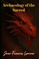 Archaeology of the Sacred B0FR4VV1BM Book Cover