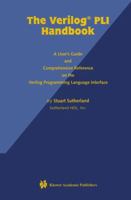 The Verilog PLI Handbook: A User's Guide  and Comprehensive Reference on the Verilog Programming Language Interface (The Kluwer International Series in ... Series in Engineering and Computer Science) 079238489X Book Cover