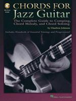 Chords for Jazz Guitar: The Complete Guide to Comping, Chord Melody and Chord Soloing 0634047140 Book Cover