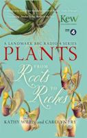 Plants: From Roots to Riches 1444798235 Book Cover